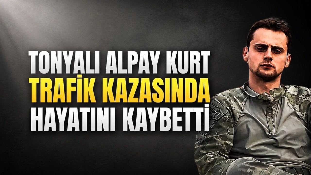 Tonyalı Alpay Kurt Trafik Kazasında Hayatını Kaybetti