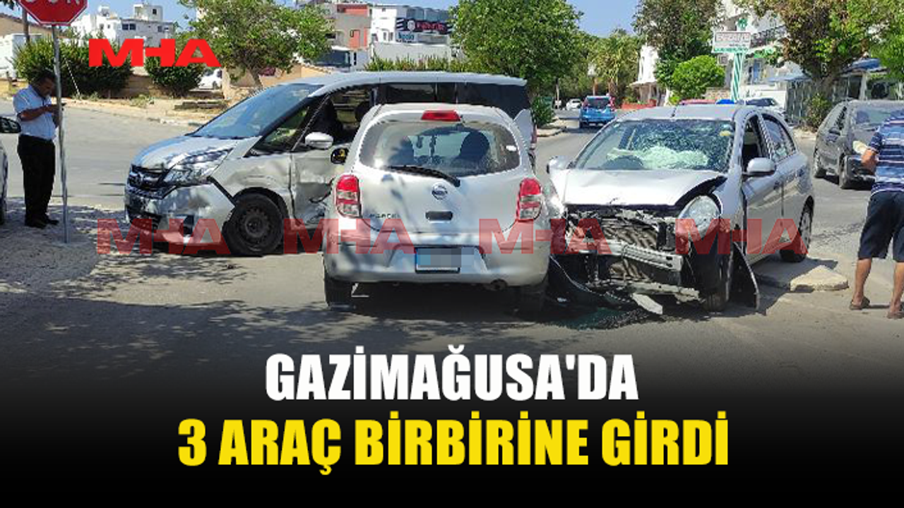 GAZİMAĞUSA'DA ZİNCİRLEME KAZA: 3 ARAÇ BİRBİRİNE GİRDİ