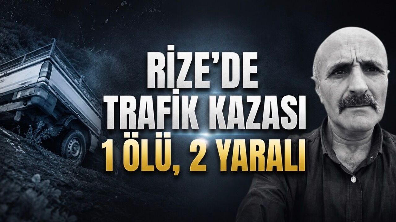 Rize’de Trafik Kazası: Halil Kork Hayatını Kaybetti, 2 Kişi Yaralandı