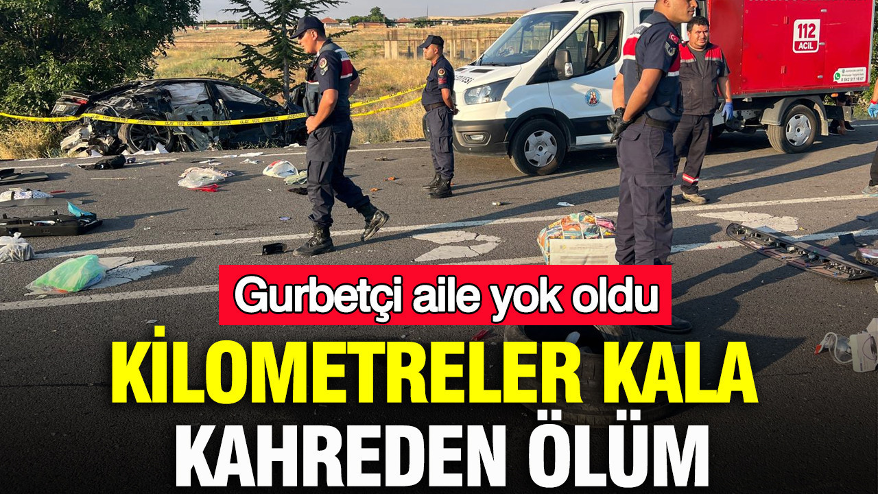 Kilometreler kala kahreden ölüm: Gurbetçi aile yok oldu