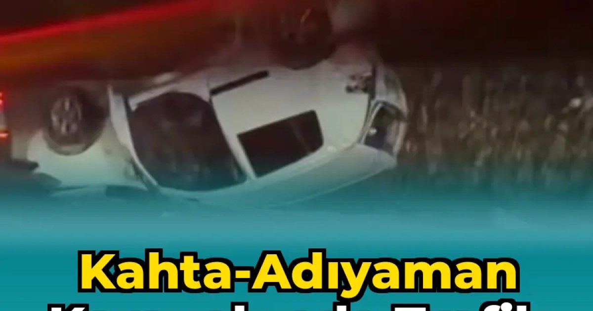 Kahta-Adıyaman Karayolunda Trafik Kazası Meydana Geldi