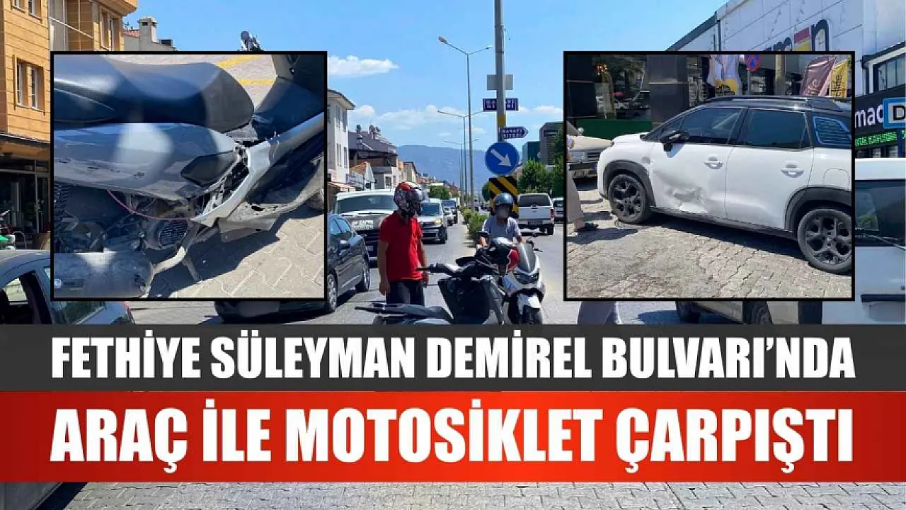 Fethiye Süleyman Demirel Bulvarı'nda Araç ile Motosiklet Çarpıştı