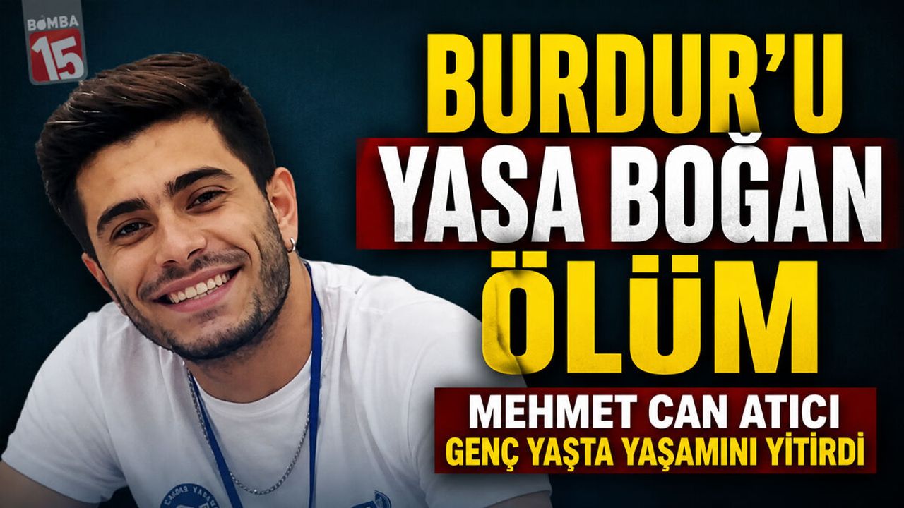 Burdur'u Yasa Boğan Ölüm: Mehmet Can Atıcı Genç Yaşta Yaşamını Yitirdi