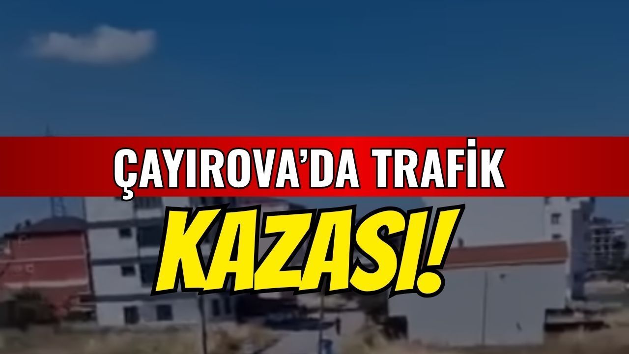 Çayırova'da trafik kazası
