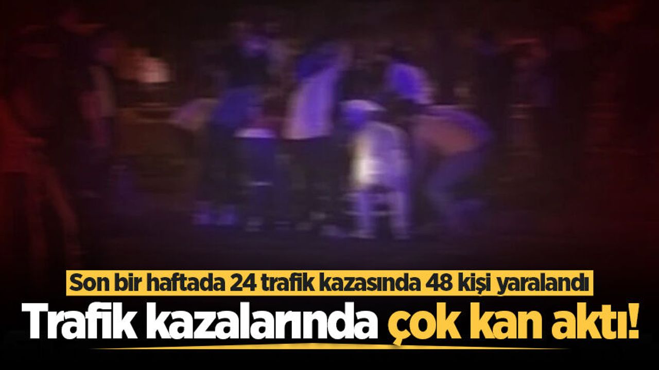 Sakarya'da trafik kazalarında çok kan aktı! Son bir haftada 24 trafik kazasında 48 kişi yaralandı