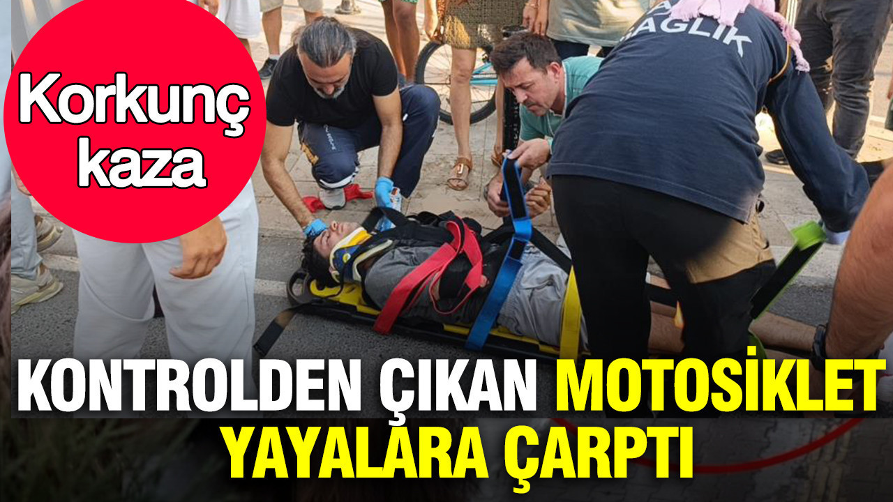 Antalya'da korkunç kaza: Kontrolden çıkan motosiklet yayalara çarptı