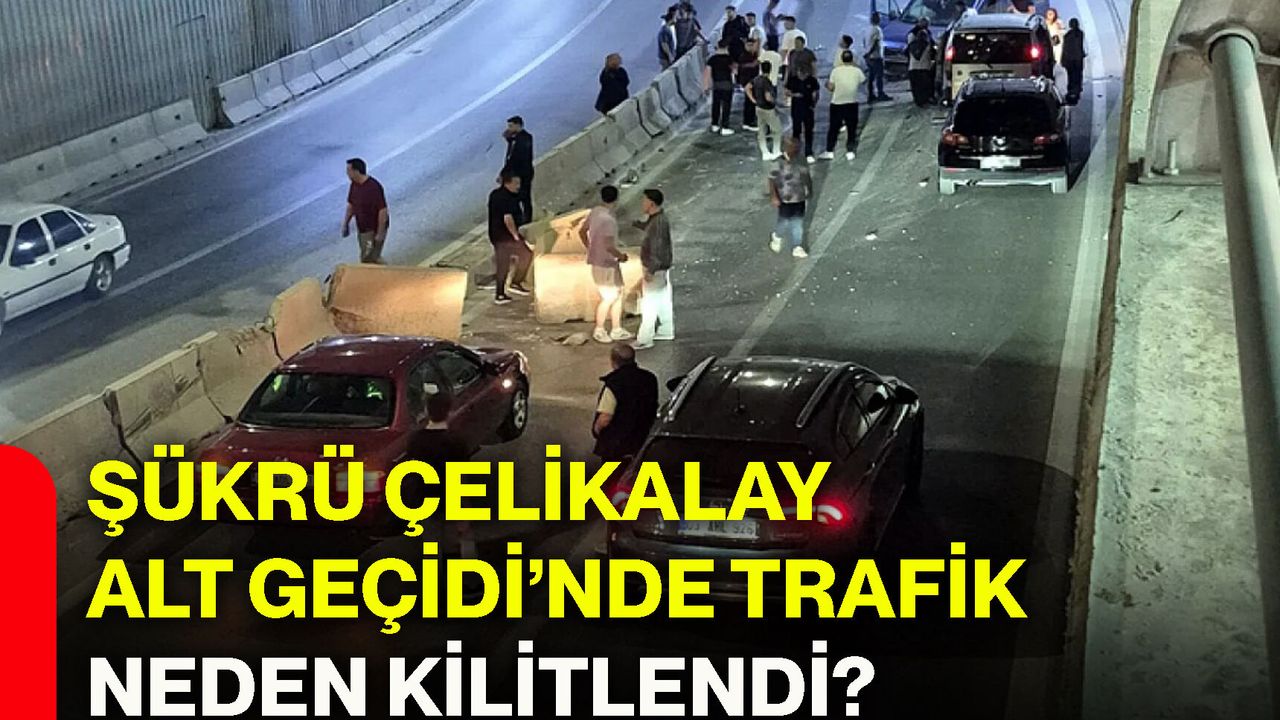 Şükrü Çelikalay Alt Geçidi’nde trafik neden kilitlendi?